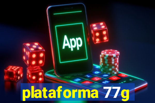 plataforma 77g